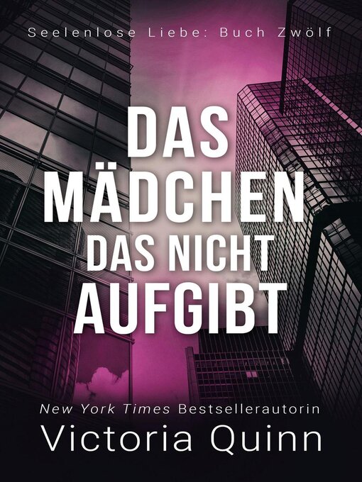 Title details for Das Mädchen, das nicht aufgibt by Victoria Quinn - Available